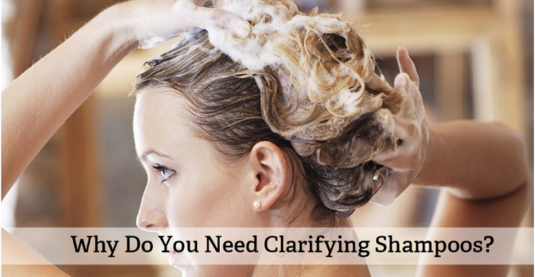 You Need Clarifying Shampoos