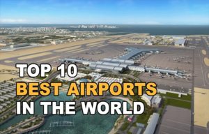 Top 10 Best Airports in the World 2020